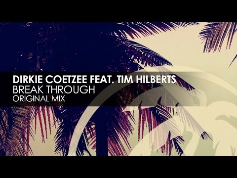 Dirkie Coetzee featuring Tim Hilberts - Break Through