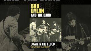 Bob Dylan and The Band - Down In The Flood