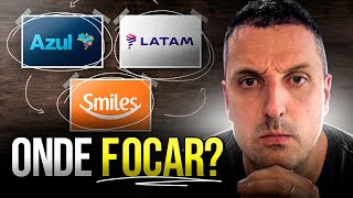 Azul x Smiles x Latam. Onde focar minhas estratégias