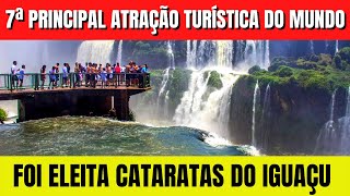 Cataratas do Iguau  eleita a 7 principal atrao turstica do mundo
