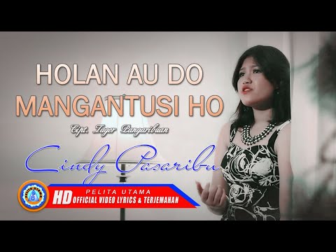Cindy Pasaribu - Holan Au Do Mangantusi Ho | DJ Lagu Batak Masa Kini ( Lirik Dan Terjemahannya )