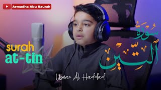 Download lagu Murottal Surah At-Tin | Utsman Al Haddad | Subtitle Indonesia mp3
