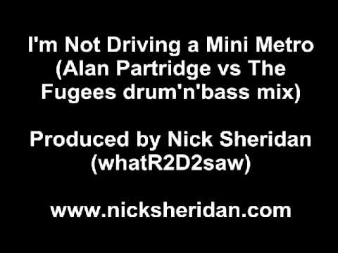 I'm Not Driving a Mini Metro! (Alan Partridge vs The Fugees) [WhatR2D2Saw]