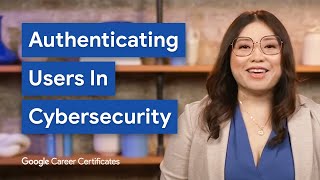 How To Authorize Users as a Cybersecurity Analyst | Google Cybersecurity Certificate