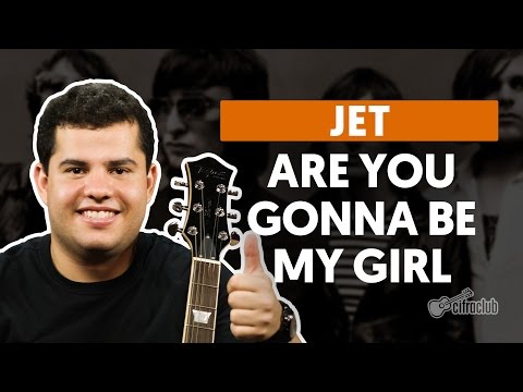 Are You Gonna Be My Girl - Jet