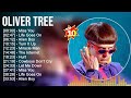 O L I V E R T R E E Greatest Hits Full Album Best Songs Top 10 Hits Of All Time