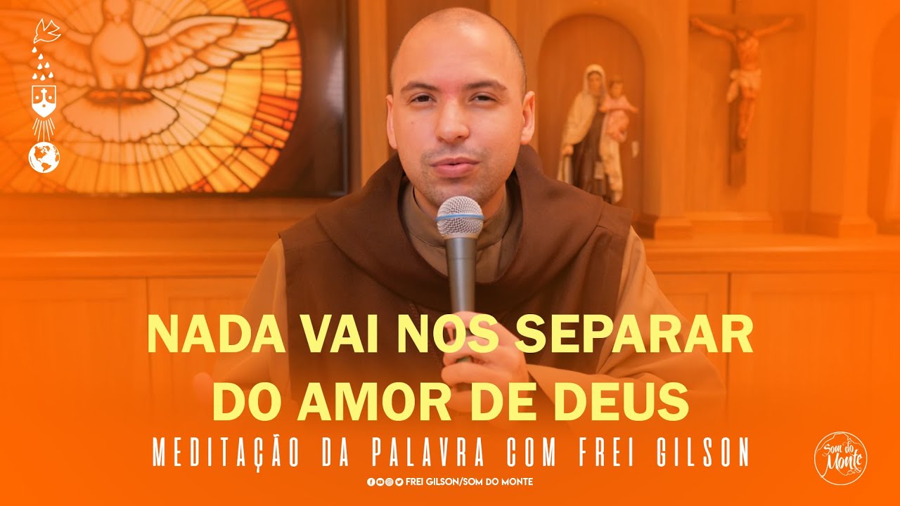 Nada vai nos separar do amor de Deus | (Rm 8,35,37-39) - Meditação da Palavra de Deus - #108