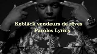 Keblack Vendeurs de rêves Parolez lyrics