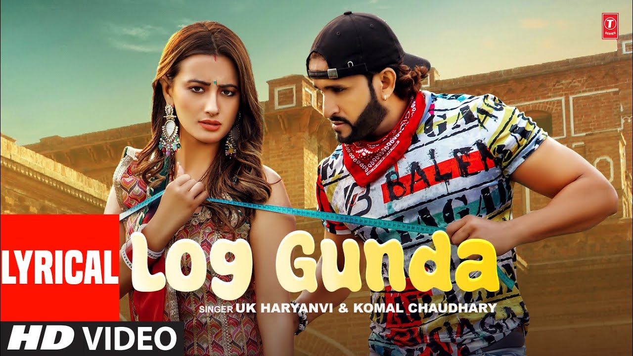 Log Gunda Lyrics | Komal Choudhary, UK Haryanvi