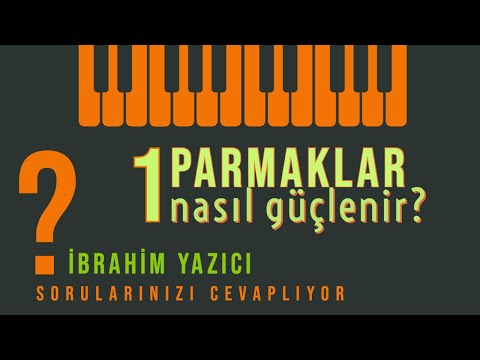 Parmaklarımızı nasıl kuvvetlendirebiliriz? 1. Kısım