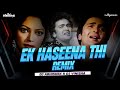 Ek Haseena Thi - DJ Abhishek & DJ Vinisha Remix