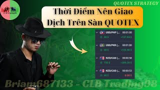 Briam687133 | Thời Điểm Giao Dịch Trên Sàn QUOTEX #BriamTrading #QuotexVietNam