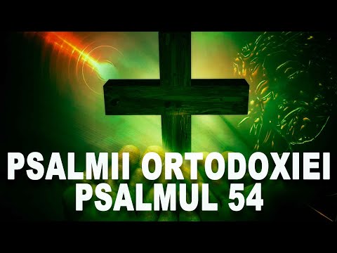 PSALMII ORTODOXIEI - PSALMUL 54