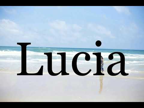 How To Pronounce Lucia🌈🌈🌈🌈🌈🌈Pronunciation Of Lucia