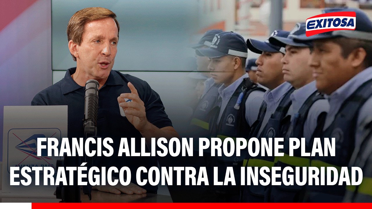 🔴🔵 Francis Allison propone plan estratégico contra la inseguridad