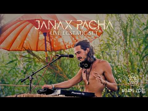 Live Ecstatic Dance - Janax Pacha @ Agape Zoe Festival [Downtempo, Organic House, AfroHouse, Ethnic]