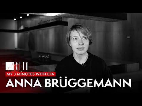 My 3 minutes with EFA - Anna Brüggemann