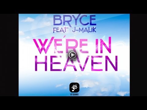 BRYCE feat. J-MALIK -- WE'RE IN HEAVEN [OFFICIAL VIDEO]
