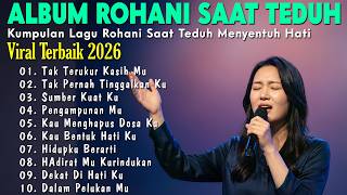 Download lagu Album Rohani Saat Teduh Viral Terbaik 2026 - Kumpulan Lagu Rohani Saat Teduh Terbaru mp3