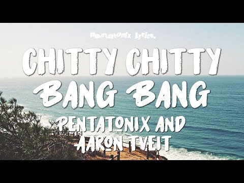 Pentatonix and Aaron Tveit - Chitty Chitty Bang Bang (Lyrics)