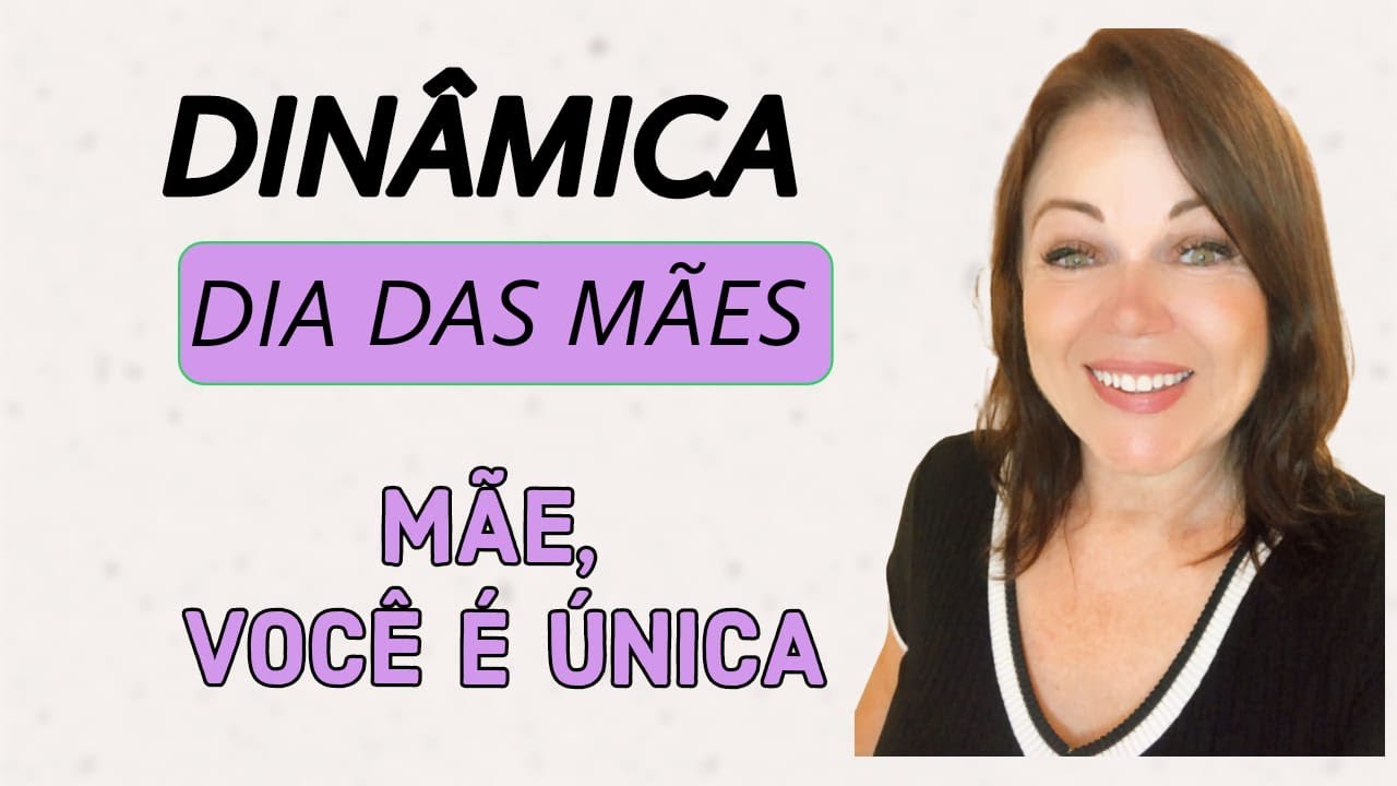 DINÂMICA maravilhosa para o dia DAS MÃES - Você é ÚNICA