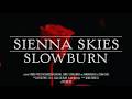 Sienna Skies - Slowburn (Official Music Video)