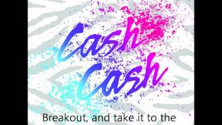 Breakout (Cash Cash)W/Lyrics