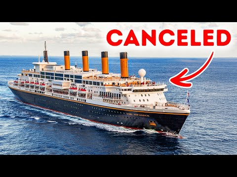 The Super Titanic They CANCELED