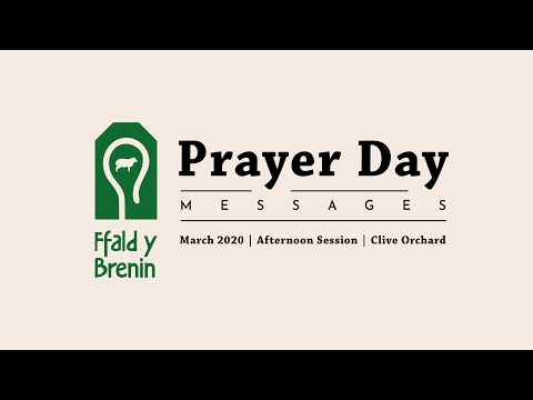 Ffald y Brenin Prayer Day | March 2020 Afternoon Session | Clive Orchard