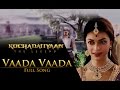Vaada Vaada Video Song Kochadaiiyaan The Legend
