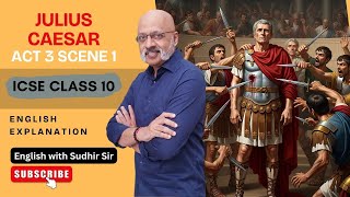 Julius Caesar Act 3 Scene 1 | Explanation in English | The Assassination scene | ICSE Class 10 | SWS