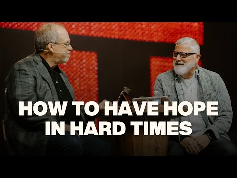 How To Have Hope In Hard Times
