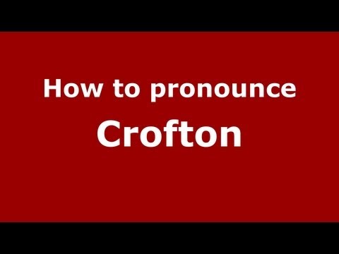 How to Pronounce Crofton - PronounceNames.com