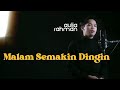 Tajul Afieq Shazwan Malam Semakin Dingin Cover By Aulia Rahman