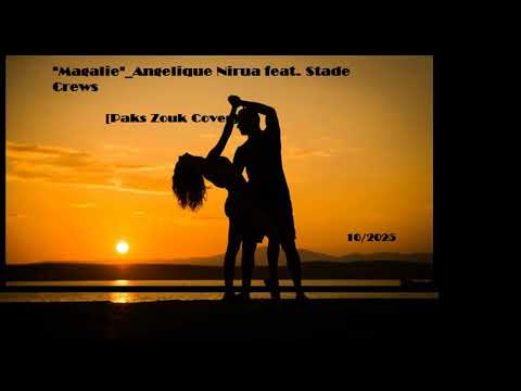 "Magalie"_Stade Crews [Paks Zouk Cover]