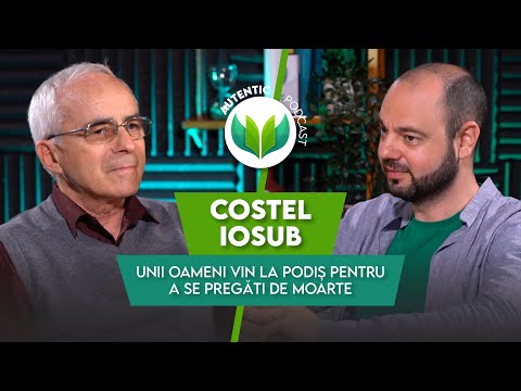 Unii oameni vin la Podiș pentru a se pregăti de moarte | AUTENTIC podcast #50 cu Costel Iosub
