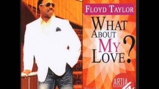What About My Love? - Floyd Taylor
