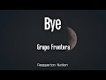 Grupo Frontera - Bye (Letra/Lyrics) | Con Dolor