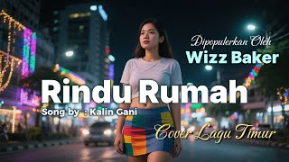 Download lagu RINDU RUMAH - Dipopulerkan Oleh WIZZ BAKER || Song By Kalin Gani || Cover VIRAL mp3