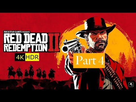 [4K HDR] Red Dead Redemption 2 | Walkthrough Part 4 no commentary