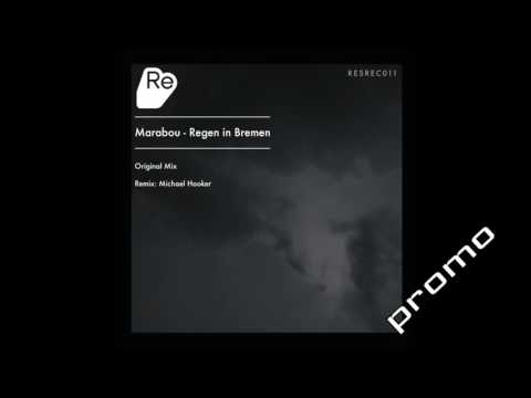 Marabou - Regen In Bremen (Michael Hooker Remix) [Re Sound Music]