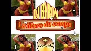 dj byron 971guada - la fièvre du compa (100% mix compa)