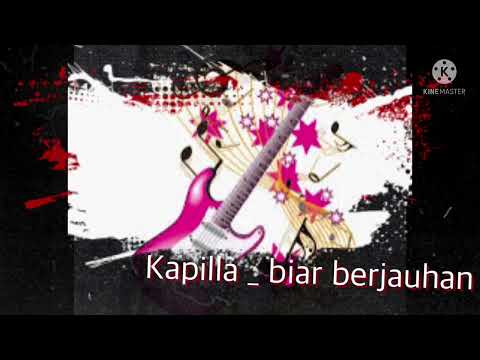 Kapilla - biar berjauhan 2022