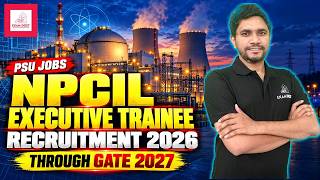 NPCIL Recruitment 2026 | NPCIL Executive Trainee | PSU Jobs Through GATE 2027 | NPCIL ET 2027
