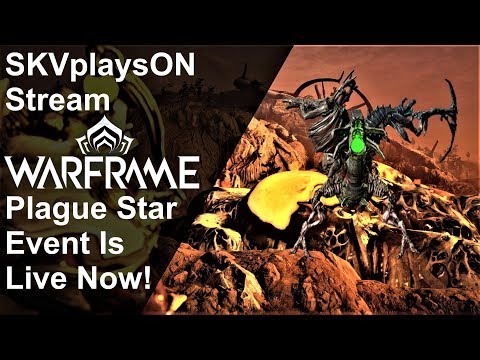SKVplaysON - Stream - WARFRAME - Plague Star Event Live Now! - PC, [ENGLISH] Gameplay