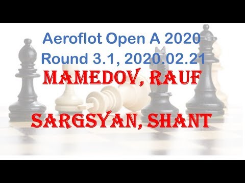 Mamedov, Rauf - Sargsyan, Shant, Aeroflot Open A 2020, Round 3.1