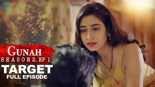 Gunah S2 - TARGET - Episode 01  गुनाह - 