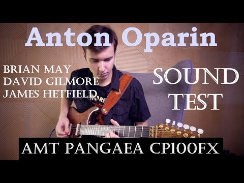 Anton Oparin - Legendary Guitar Tones with Pangaea CP-100fx