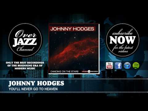Johnny Hodges - You'll Never Go to Heaven (1937)