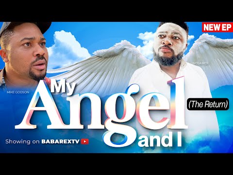 My Angel and I (The Return)—Nosa Rex, Mike Godson—Latest Nollywood Movie 2025 #nosarex #myangelandi
